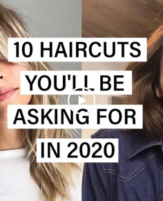 10 Haircuts You'll Be Asking For In 2020