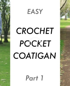 Crochet Pocket Cardigan Coat - Stonewash Coatigan Easy Tutorial - Part 1