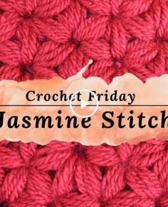 Jasmine Stitch Crochet Pattern Tutorial