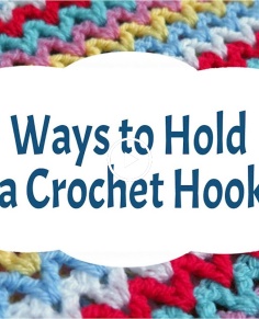 Tips and Tricks - How to Hold a Crochet Hook  Girlybunches