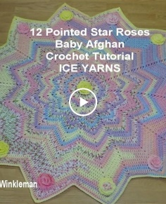 12 Pointed Star Roses Baby Afghan Crochet Tutorial